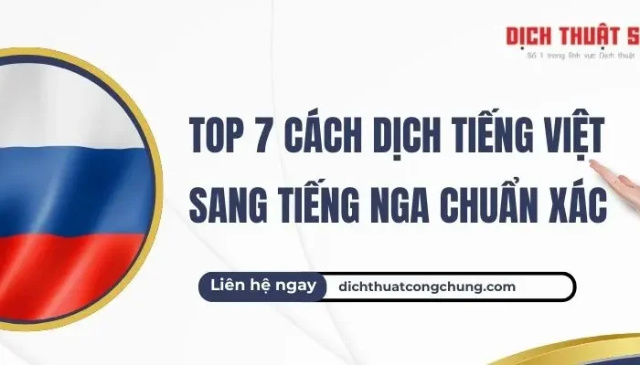 Top 7 Cách Dịch Tiếng Việt Sang Tiếng Nga Chuẩn Xác