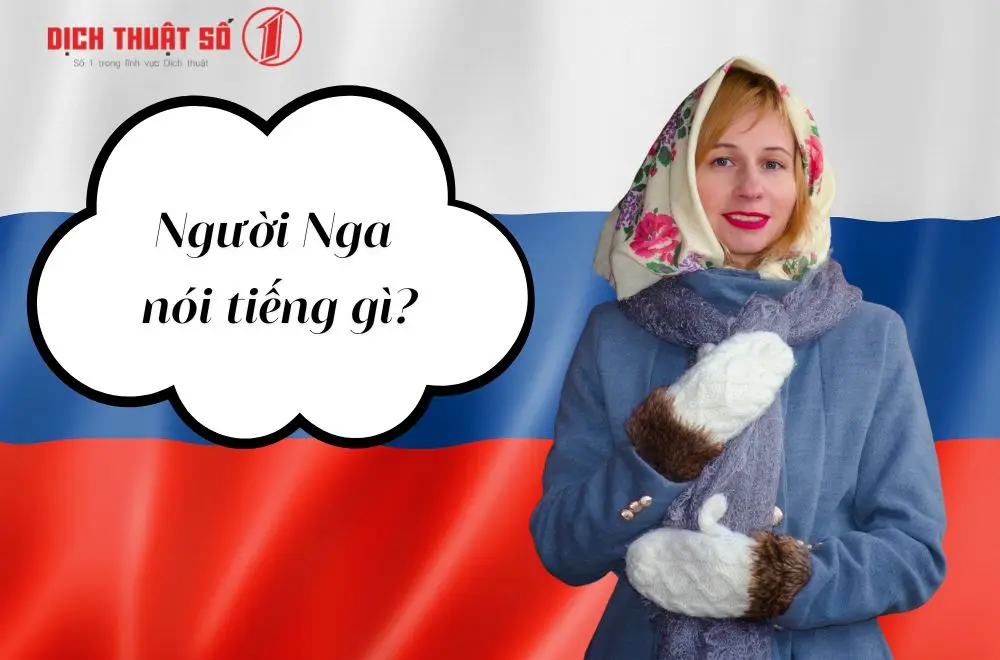 Người Nga nói tiếng gì?