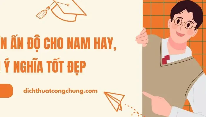 Gợi Ý Đặt Tên Ấn Độ Cho Nam Hay, Mang Nhiều Ý Nghĩa Tốt Đẹp