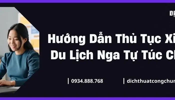 Hướng Dẫn Thủ Tục Xin Visa Du Lịch Nga Tự Túc Chi Tiết 2026