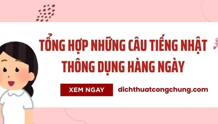 Tổng Hợp Những Câu Tiếng Nhật Thông Dụng Hàng Ngày