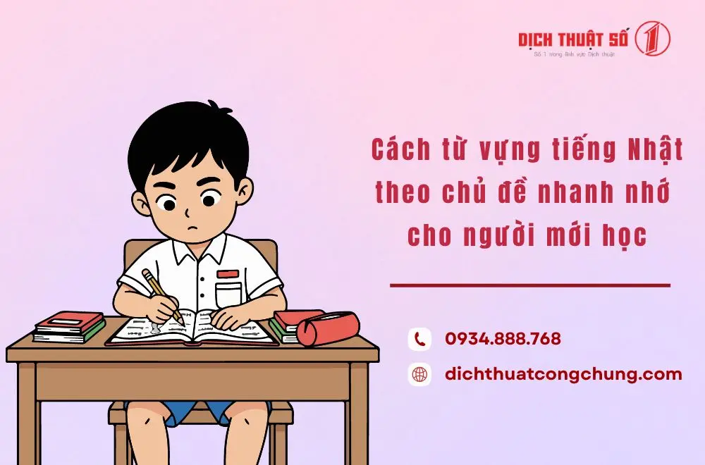 Cách từ vựng tiếng Nhật theo chủ đề nhanh nhớ cho người mới học